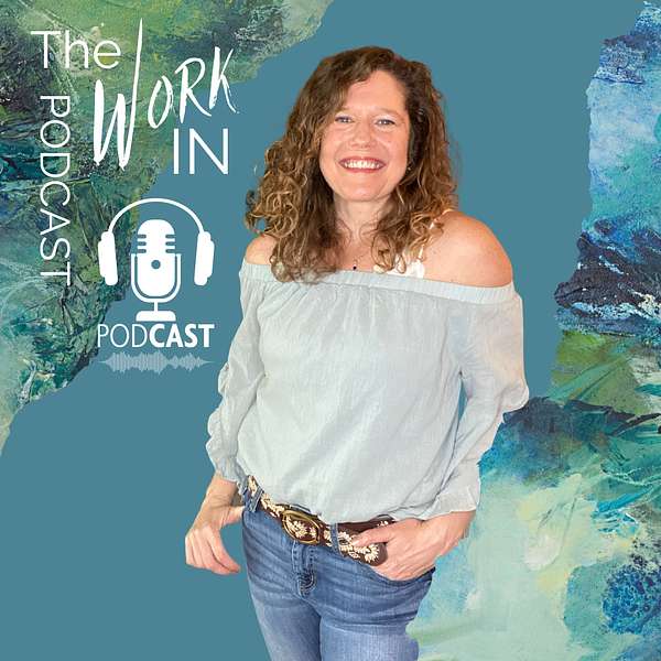 The Work IN to move out of stress, tension & anxiety Podcast Artwork Image
