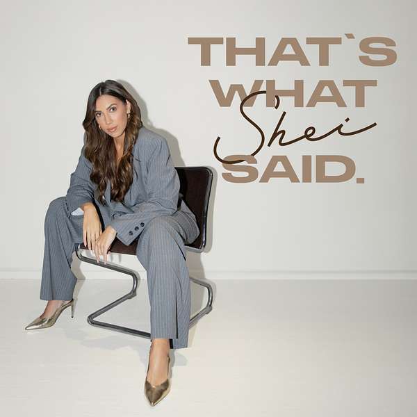 That's what Shei said Podcast Artwork Image