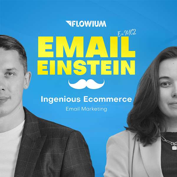 Email Einstein Ingenious eCommerce Email Marketing by Flowium Podcast Artwork Image