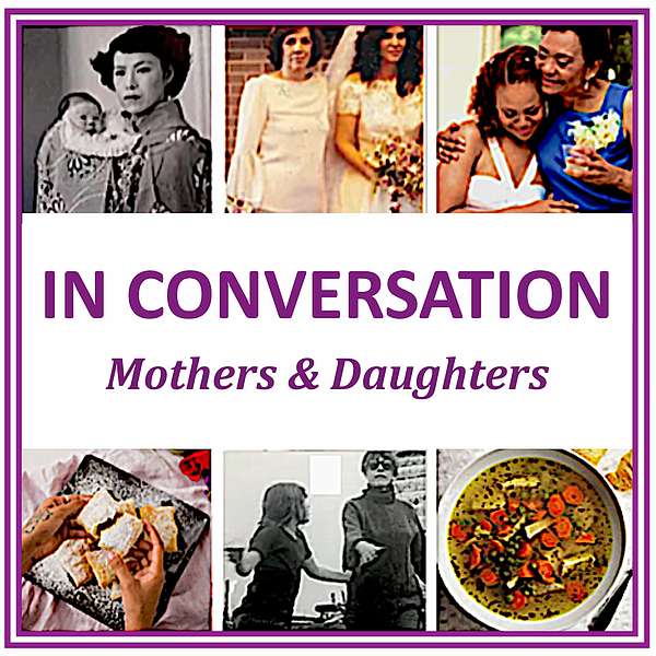 IN CONVERSATION Mothers & Daughters Podcast Artwork Image