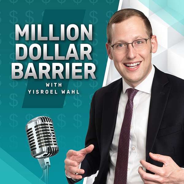 MILLION DOLLAR BARRIER With Yisroel Wahl Podcast Artwork Image