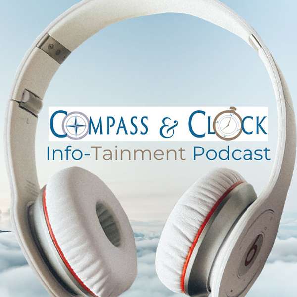 Compass & Clock Info-Tainment Podcast Podcast Artwork Image