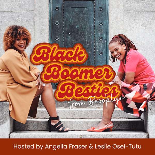 Black Boomer Besties from Brooklyn Podcast Artwork Image