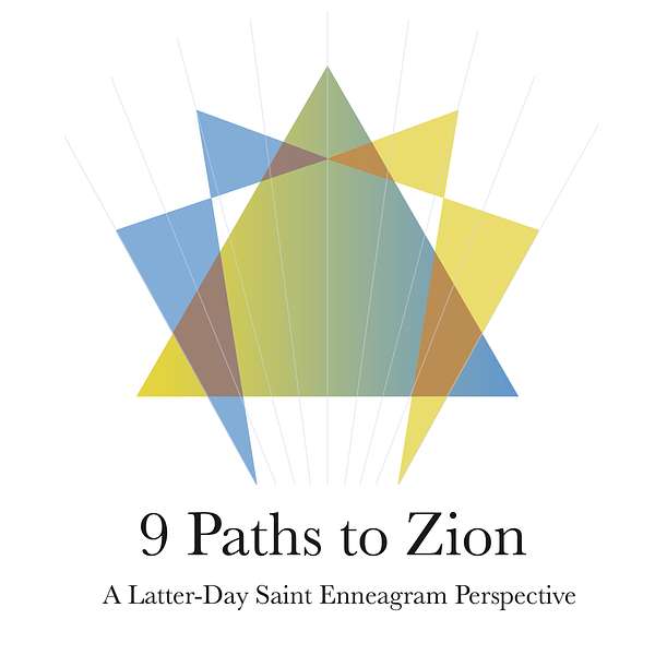 Nine Paths to Zion: A Latter-day Saint Enneagram Perspective Podcast Artwork Image