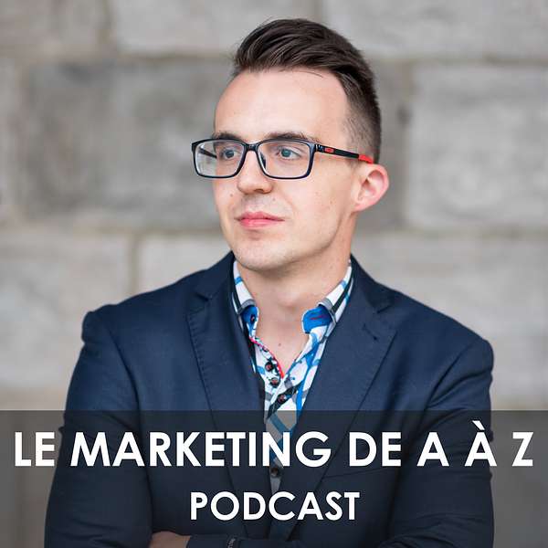 Le Marketing de A à Z Podcast Artwork Image