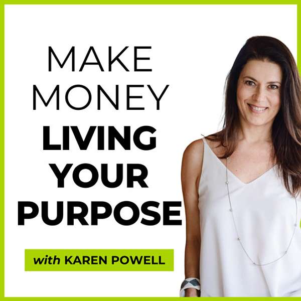 Make Money Living Your Purpose Podcast Artwork Image