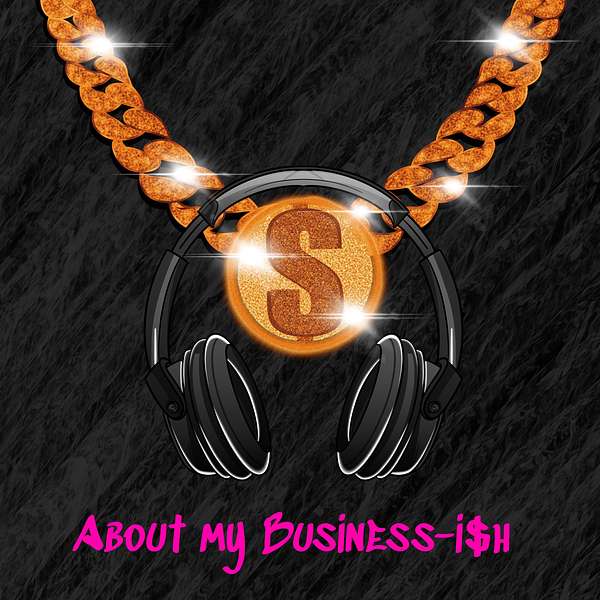 About my Business-i$h (AMB) Podcast Artwork Image