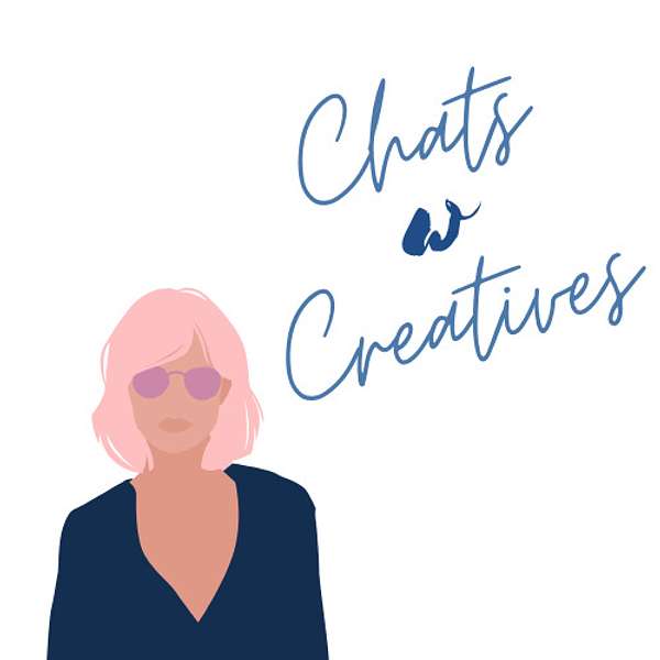 Chats with Creatives Podcast Artwork Image