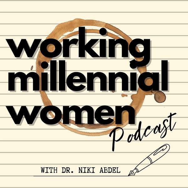 Working Millennial Women Podcast Podcast Artwork Image