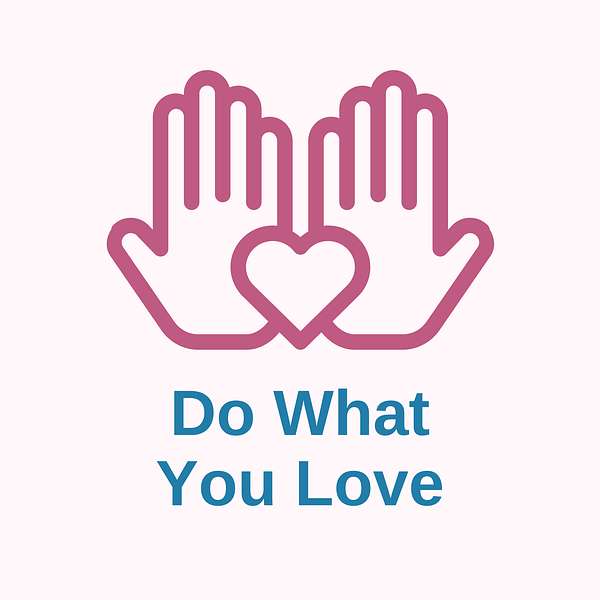 Do What You Love Podcast Artwork Image