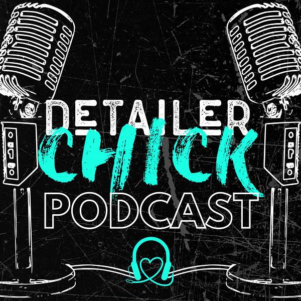 Detailer Chick Podcast Podcast Artwork Image