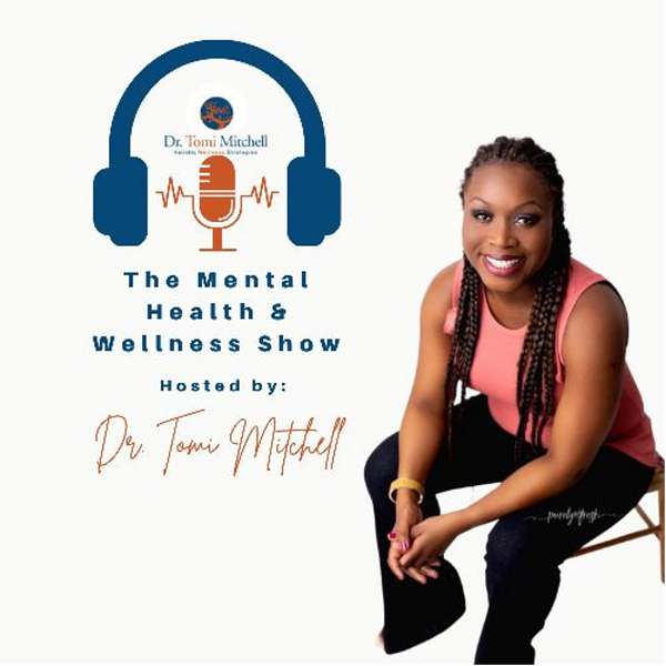 The Mental Health & Wellness Show Podcast Artwork Image