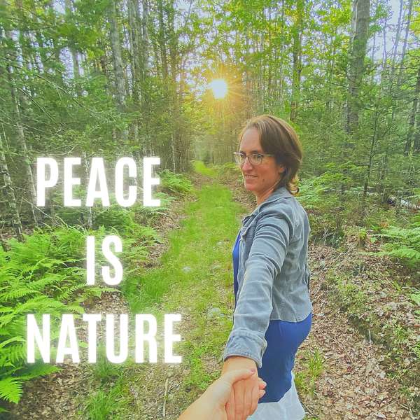 Peace is Nature Podcast Artwork Image