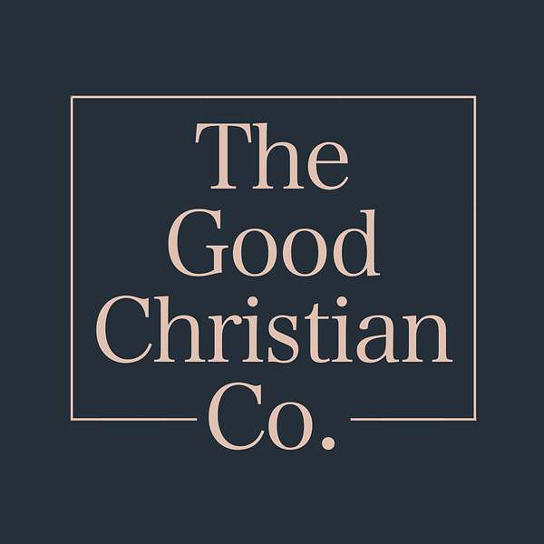 Good Christian Podcast Podcast Artwork Image
