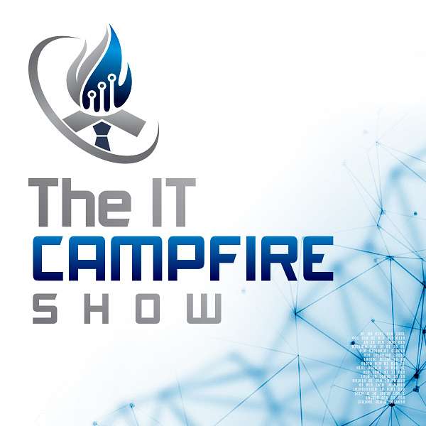 The IT Campfire Show Podcast Artwork Image