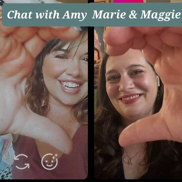 Chat With Amy Marie & Maggie Podcast Artwork Image
