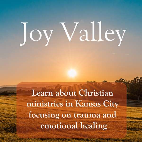 Joy Valley | Discover Inner Healing Ministries in Kansas City Podcast Artwork Image