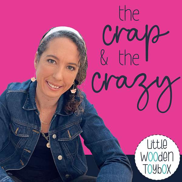 The Crap and The Crazy by Little Wooden Toybox Podcast Artwork Image