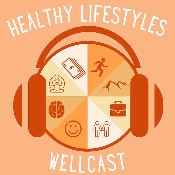 Healthy Lifestyles' Wellcast Podcast Artwork Image