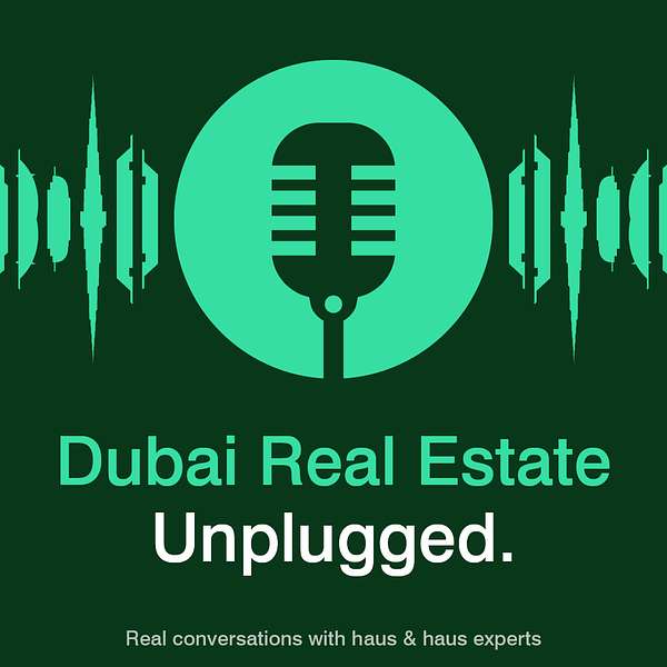 Dubai Real Estate Unplugged Podcast Artwork Image