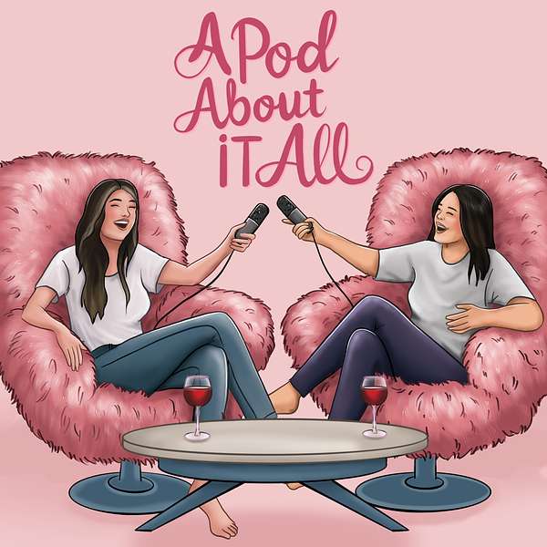 A Pod About It ALL Podcast Artwork Image