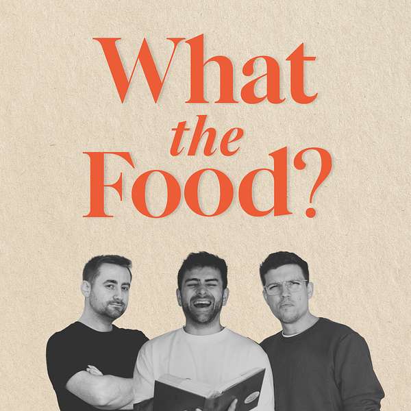 What the Food? Podcast Artwork Image