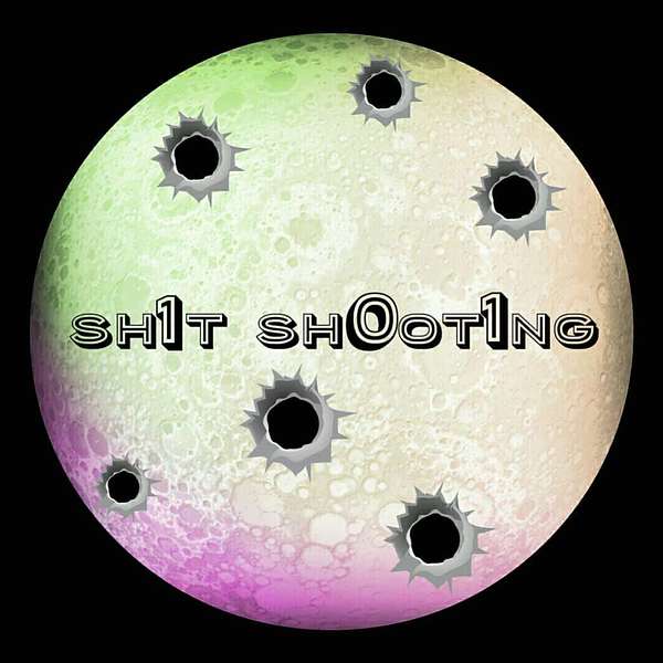 Shit Shooting 101 Podcast Artwork Image