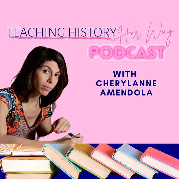 The Teaching History Her Way Podcast Podcast Artwork Image