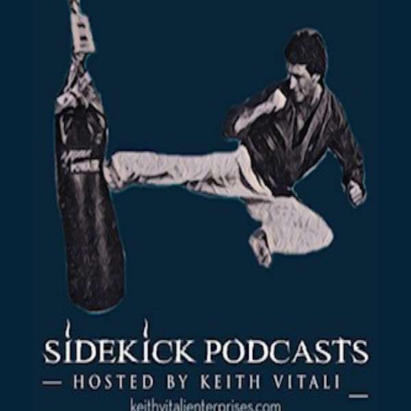 Sidekicks podcast hosted by Keith Vitali Podcast Artwork Image