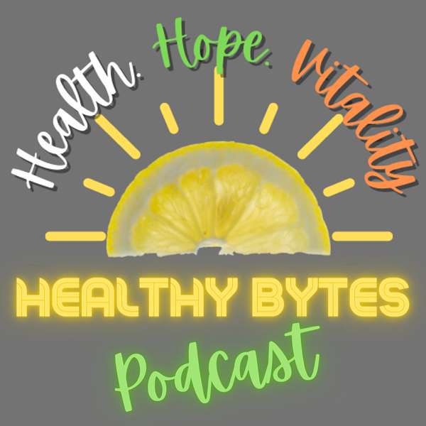 Healthy Bytes with Health.Hope.Vitality, LLC Podcast Artwork Image