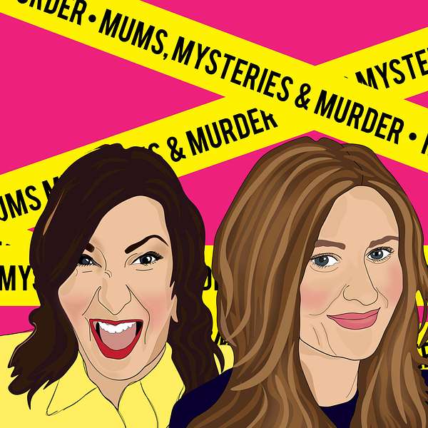 Mums Mysteries & Murder  Podcast Artwork Image