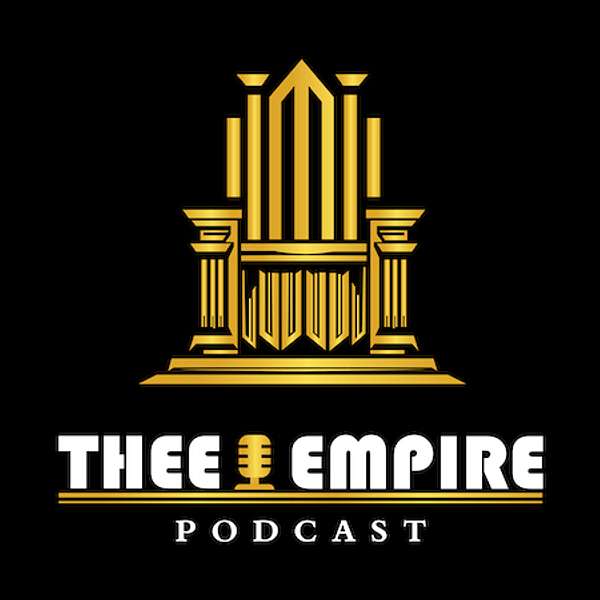 Thee Empire Podcast Podcast Artwork Image