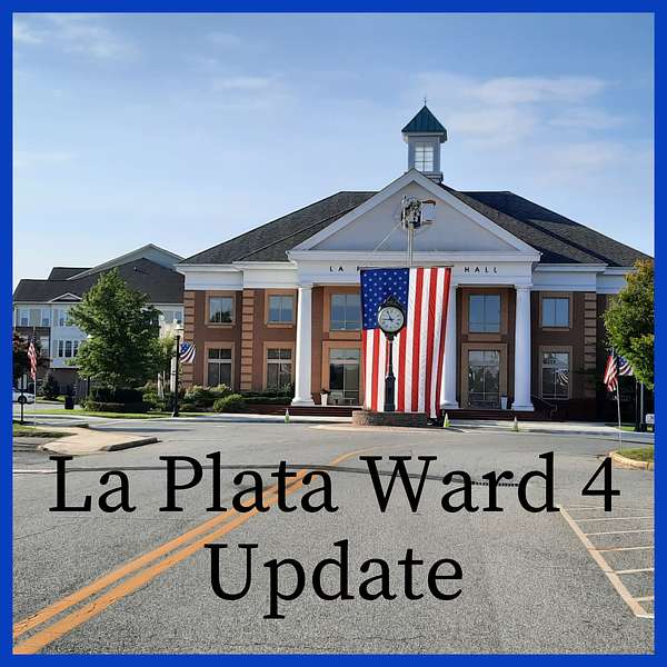 La Plata Ward 4 Update Podcast Artwork Image