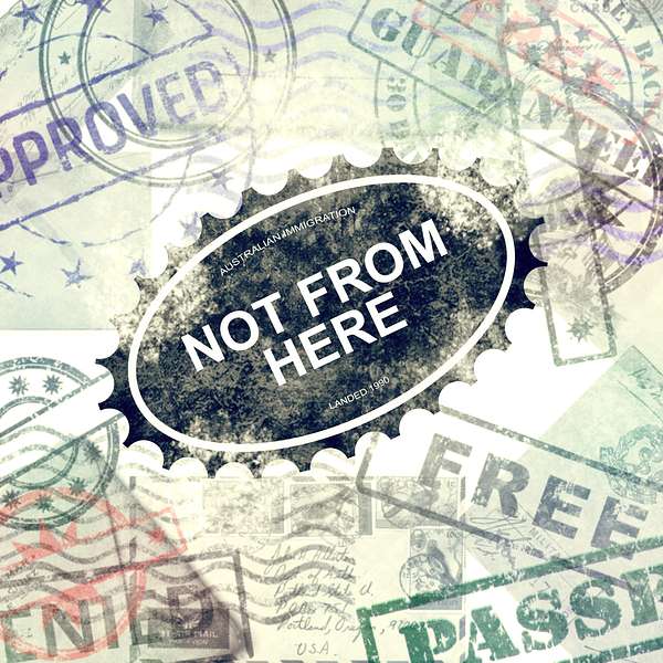 Not From Here Podcast Artwork Image