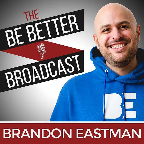 The Be Better Broadcast Podcast Artwork Image