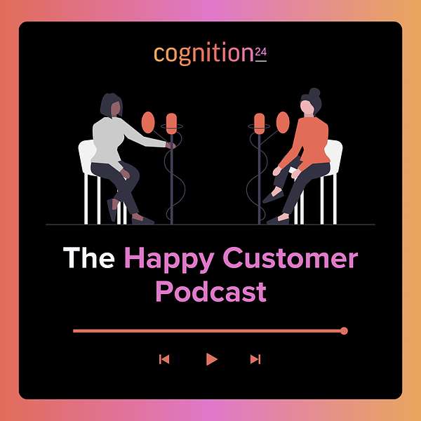 The Happy Customer from Cognition24  Podcast Artwork Image