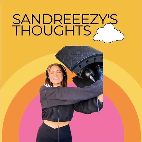 Sandreeezy's Thoughts Podcast Artwork Image