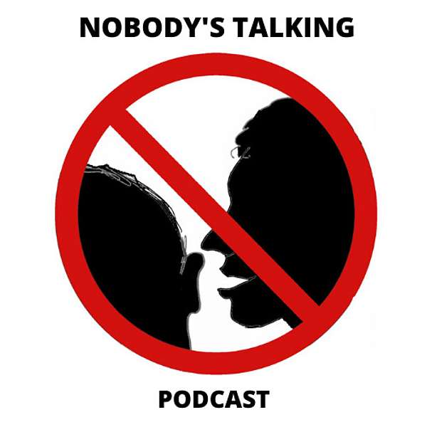 Nobody’s Talking Podcast Podcast Artwork Image