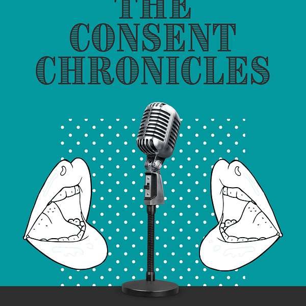 The Consent Chronicles Podcast Artwork Image