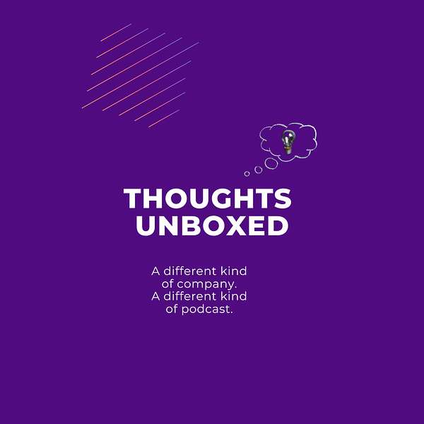 Thoughts Unboxed Podcast Artwork Image