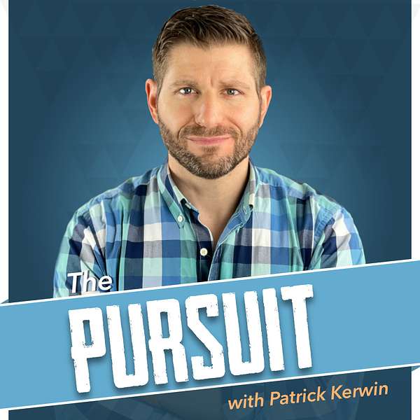 THE PURSUIT - with Patrick Kerwin Podcast Artwork Image