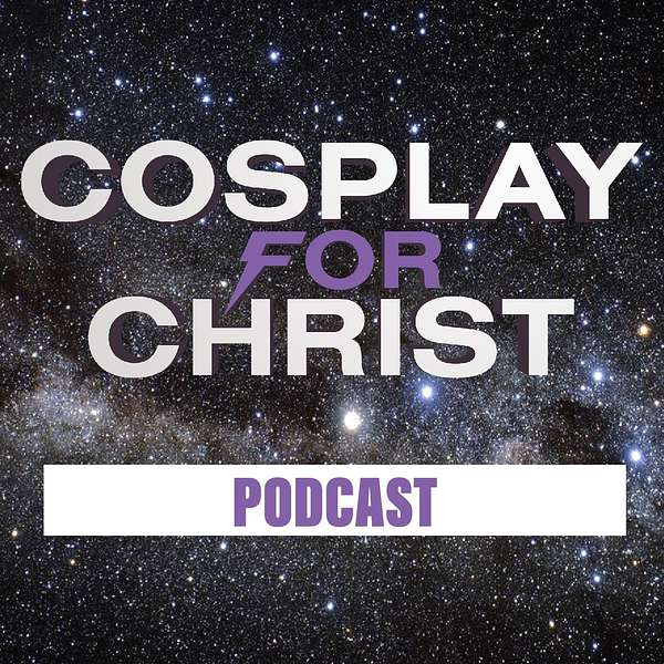 Cosplay For Christ Podcast Artwork Image