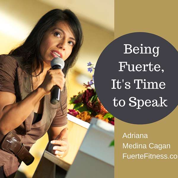 Being Fuerte. It’s Time to Speak! Podcast Artwork Image
