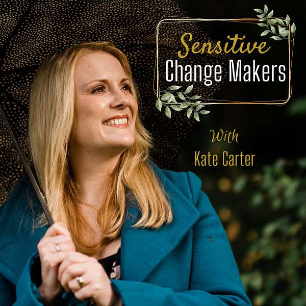 Sensitive Change Makers Podcast Artwork Image