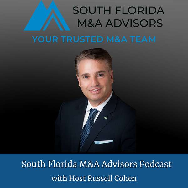 South Florida M&A Advisors Podcast Podcast Artwork Image