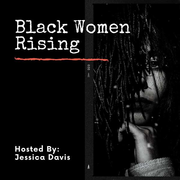 Black Women Rising Podcast Artwork Image