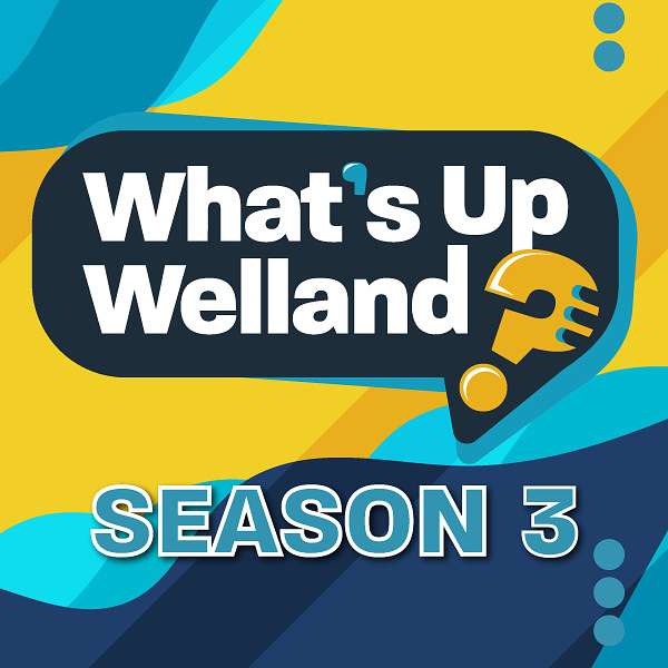 What's Up, Welland? Podcast Artwork Image