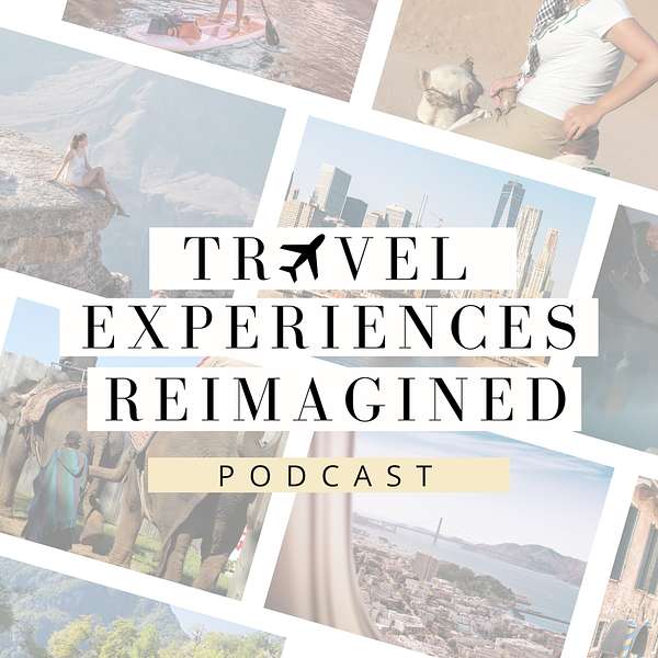 Travel Experiences Reimagined Podcast Artwork Image