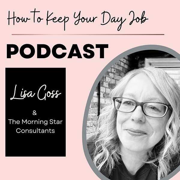 How To Keep Your Day Job, With The Morning Star Consultants  Podcast Artwork Image