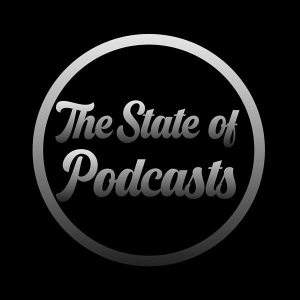 The State of Podcasts Podcast Artwork Image
